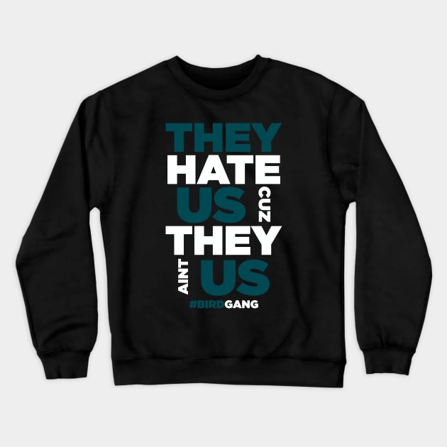 They Hate Us Cuz They Aint Us Eagles Crewneck Sweatshirt by TextTees